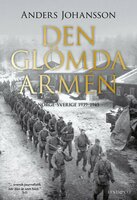 Den glömda armén: Norge–Sverige 1939–1945 - Anders Johansson