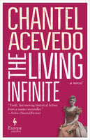 The Living Infinite - Chantel Acevedo