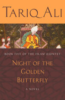 Night of the Golden Butterfly: A Novel - Tariq Ali