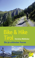Bike & Hike Tirol: Die 50 schönsten Touren - Christine Mühlöcker