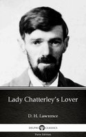 Lady Chatterley’s Lover by D. H. Lawrence (Illustrated) - D. H. Lawrence