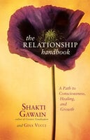 The Relationship Handbook: A Path to Consciousness, Healing, and Growth - Gina Vucci, Shakti Gawain