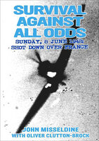 Survival Against All Odds: Sunday, 8 June 1942: Shot Down Over France - John Misseldine, Oliver Clutton-Brock