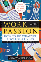 Work with Passion: How to Do What You Love for a Living - Nancy Anderson