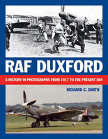 RAF Duxford: A History in Photographs from 1917 to the Present Day - Richard C. Smith