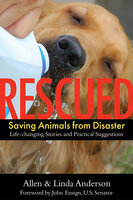 Rescued: Saving Animals from Disaster - Allen Anderson, Linda Anderson