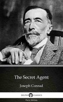 The Secret Agent by Joseph Conrad (Illustrated) - Joseph Conrad