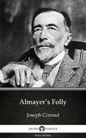 Almayer’s Folly by Joseph Conrad (Illustrated) - Joseph Conrad