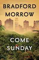 Come Sunday - Bradford Morrow