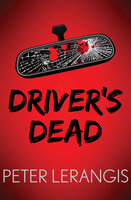 Driver's Dead - Peter Lerangis
