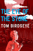 The Eye of the Stone - Tom Birdseye