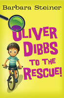 Oliver Dibbs to the Rescue! - Barbara Steiner
