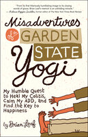 Misadventures of a Garden State Yogi - Brian Leaf