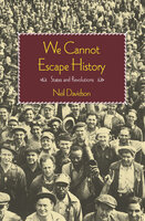 We Cannot Escape History: States and Revolutions - Neil Davidson