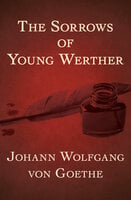 The Sorrows of Young Werther - Johann Wolfgang von Goethe