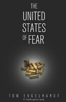 The United States of Fear - Tom Engelhardt