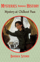Mystery at Chilkoot Pass - Barbara Steiner