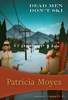 Dead Men Don't Ski - Patricia Moyes