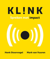 Klink: Spreken met impact - Henk Stoorvogel, Mark van Vuuren