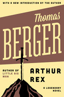 Arthur Rex: A Legendary Novel - Thomas Berger