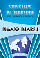 Spinsters in Jeopardy - Ngaio Marsh
