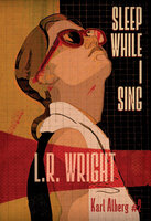 Sleep While I Sing - L.R. Wright