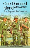 One Damned Island After Another: The Saga of the Seventh - Joe Whitley, Clive Howard
