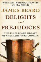 Delights and Prejudices - James Beard