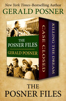 The Posner Files: Case Closed and Killing the Dream - Gerald Posner