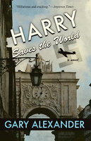 Harry Saves the World - Gary Alexander