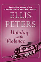 Holiday with Violence - Ellis Peters
