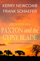 Paxton and the Gypsy Blade - Kerry Newcomb, Frank Schaefer