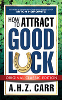 How to Attract Good Luck - A.H.Z. Carr