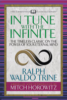 In Tune with the Infinite - Ralph Waldo Trine, Mitch Horowitz