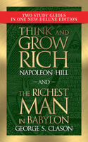 Think and Grow Rich and The Richest Man in Babylon with Study Guide - Napoleon Hill, George S. Clason