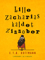 Lille Zacharias kaldet Zinnober - E.T.A Hoffmann