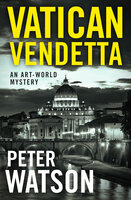 Vatican Vendetta: An Art-World Mystery - Peter Watson