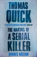 Thomas Quick: The Making of a Serial Killer