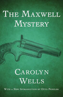 The Maxwell Mystery - Carolyn Wells