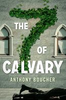 The Seven of Calvary - Anthony Boucher