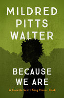 Because We Are - Mildred Pitts Walter