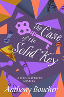 The Case of the Solid Key - Anthony Boucher
