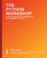 The Python Workshop: A New, Interactive Approach to Learning Python - Graham Lee, Mario Corchero Jiménez, Andrew Bird, Corey Wade, Dr Lau Cher Han