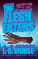 The Flesh Eaters - L. A. Morse
