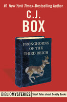 Pronghorns of the Third Reich - C. J. Box