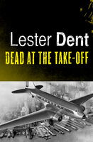Dead at the Take-Off - Lester Dent