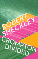 Crompton Divided - Robert Sheckley