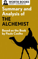 Summary and Analysis of The Alchemist: Based on the Book by Paulo Coehlo - Worth Books