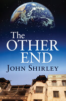 The Other End - John Shirley