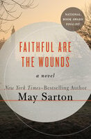Faithful Are the Wounds: A Novel - May Sarton